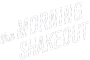 The Morning Shakeout Logo